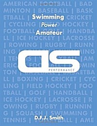 DS Performance - Strength & Conditioning Training Program for Swimming, Power, Amateur (Paperback)