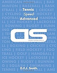 DS Performance - Strength & Conditioning Training Program for Tennis, Speed, Advanced (Paperback)
