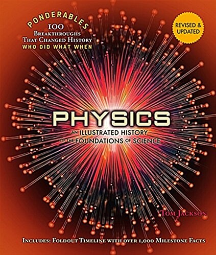 Physics: An Illustrated History of the Foundations of Science (100 Ponderables) Revised and Updated (Hardcover)