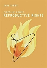 Fired Up About Reproductive Rights (Paperback)