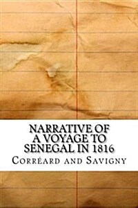 Narrative of a Voyage to Senegal in 1816 (Paperback)