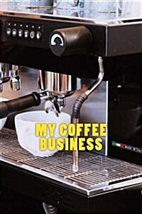 My Coffee Business: notebook (Paperback)