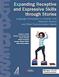 Expanding Receptive and Expressive Skills Through Stories (Express): Language Formulation in Children with Selective Mutism and Other Communication Ne (Paperback)