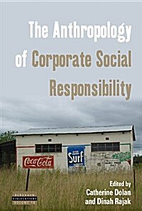 The Anthropology of Corporate Social Responsibility (Paperback)