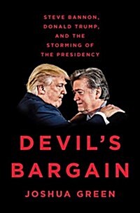 [중고] Devil‘s Bargain: Steve Bannon, Donald Trump, and the Storming of the Presidency (Hardcover)
