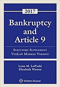 Bankruptcy and Article 9: 2017 Statutory Supplement, Visilaw Marked Version (Paperback)