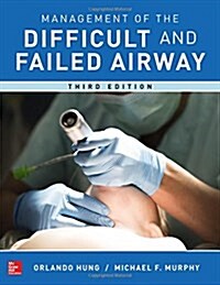 Management of the Difficult and Failed Airway, Third Edition (Hardcover, 3)