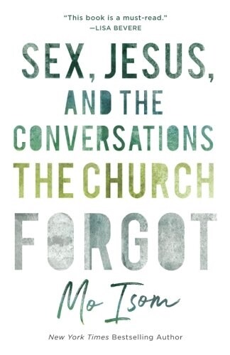 Sex, Jesus, and the Conversations the Church Forgot (Paperback)
