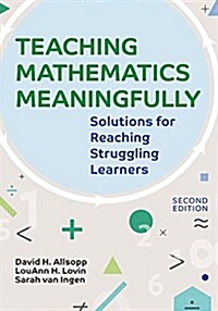 Teaching Mathematics Meaningfully, 2e: Solutions for Reaching Struggling Learners, Second Edition (Paperback, 2)