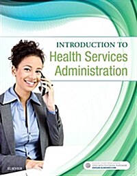 Introduction to Health Services Administration (Paperback)