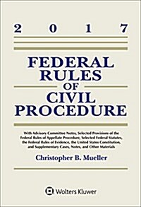 Federal Rules of Civil Procedure: 2017 Case and Statutory Supplement (Paperback)