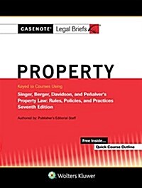 Casenotes Legal Briefs for Property Keyed to Singer, Berger, Davidson, and Penalver (Paperback, 7)