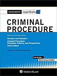 Casenote Legal Briefs for Criminal Procedure Keyed to Dressler and Thomas (Paperback, 6)