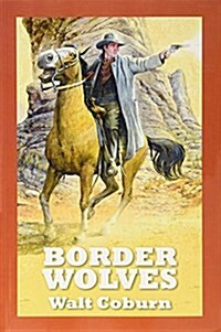 Border Wolves (Paperback)