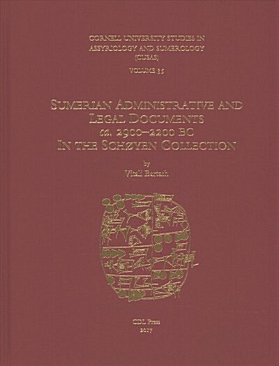 Cusas 35: Sumerian Administrative and Legal Documents Ca. 2900-2200 BC in the Sch?en Collection (Hardcover)