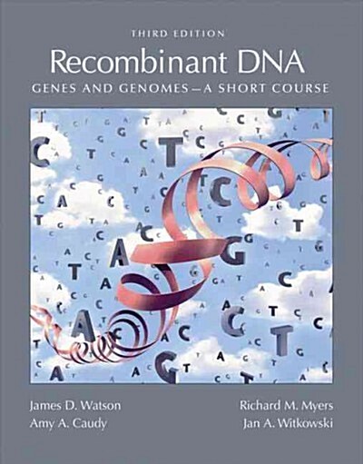 Recombinant DNA: Genes and Genomes: A Short Course (3rd)