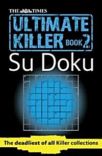 The Times Ultimate Killer Su Doku Book 2 : 120 Challenging Puzzles from the Times (Paperback)