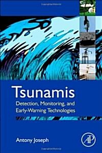 Tsunamis: Detection, Monitoring, and Early-Warning Technologies (Hardcover)