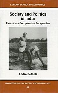 Society and Politics in India : Essays in a Comparative Perspective (Hardcover)