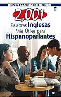 2,001 Palabras Inglesas Mas Utiles Para Hispanoparlantes = 2,001 Most Useful English Words for Spanish Speekers (Paperback)