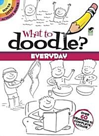 What to Doodle? Everyday (Paperback)