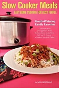 Slow Cooker Meals: Easy Home Cooking for Busy People (Paperback)