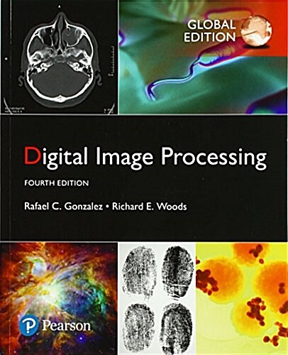Digital Image Processing, Global Edition (Paperback, 4 ed)