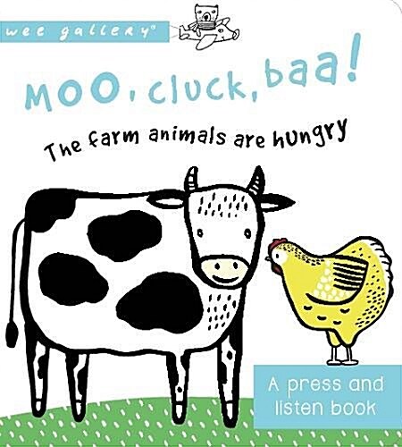 Moo, Cluck, Baa! The Farm Animals are Hungry : A Book with Sounds (Board Book)