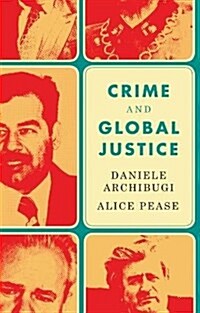 Crime and Global Justice : The Dynamics of International Punishment (Paperback)