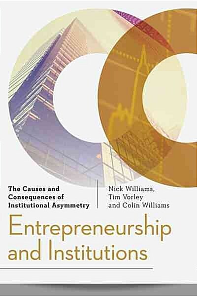 Entrepreneurship and Institutions : The Causes and Consequences of Institutional Asymmetry (Paperback)
