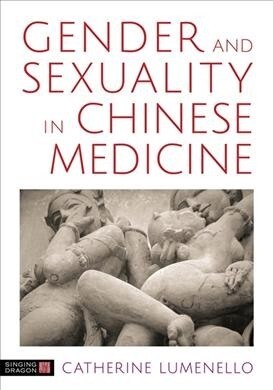 Gender and Sexuality in Chinese Medicine (Hardcover)