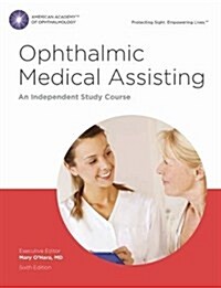 Ophthalmic Medical Assisting : An Independent Study Course Textbook (Paperback, 6 Rev ed)