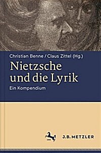 Nietzsche Und Die Lyrik: Ein Kompendium (Hardcover, 1. Aufl. 2017)