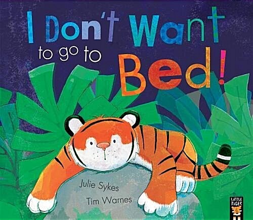 I Dont Want to Go to Bed! (Paperback)