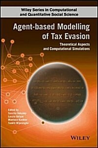 Agent-Based Modeling of Tax Evasion: Theoretical Aspects and Computational Simulations (Hardcover)