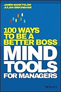 Mind Tools for Managers: 100 Ways to Be a Better Boss (Hardcover)