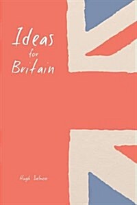Ideas for Britain (Paperback)