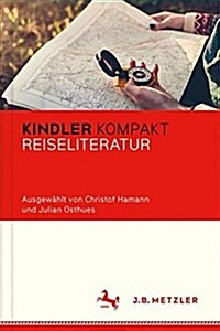 Kindler Kompakt: Reiseliteratur (Hardcover, 1. Aufl. 2017)