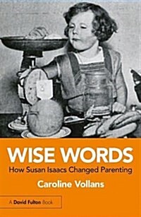 Wise Words: How Susan Isaacs Changed Parenting (Paperback)