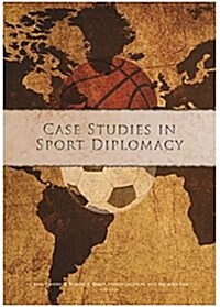 Case Studies in Sport Diplomacy (Paperback)