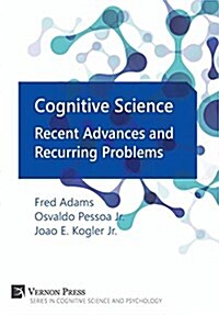 Cognitive Science: Recent Advances and Recurring Problems (Hardcover, Vernon Series i)