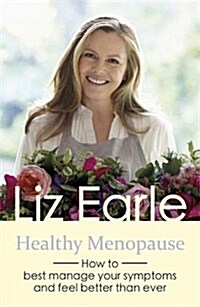 Healthy Menopause : How to Best Manage Your Symptoms and Feel Better Than Ever (Paperback)