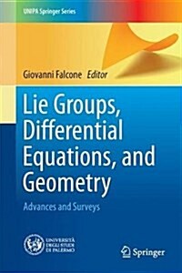 Lie Groups, Differential Equations, and Geometry: Advances and Surveys (Hardcover, 2017)