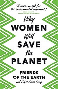 Why Women Will Save the Planet (Paperback, 2 ed)