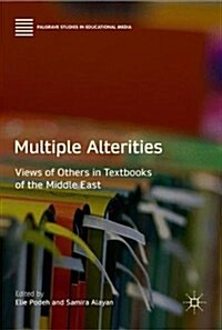 Multiple Alterities: Views of Others in Textbooks of the Middle East (Hardcover, 2018)