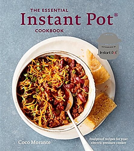 The Essential Instant Pot Cookbook: Fresh and Foolproof Recipes for Your Electric Pressure Cooker (Hardcover)