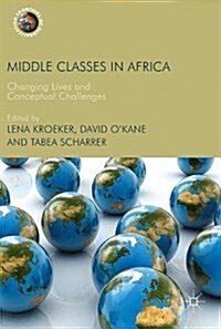 Middle Classes in Africa: Changing Lives and Conceptual Challenges (Hardcover, 2018)