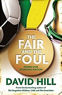 The Fair and the Foul: Inside Our Sporting Nation (Paperback)