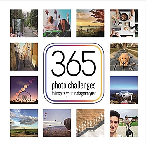 365 Photo Challenges to Inspire Your Instagram Year (Paperback)