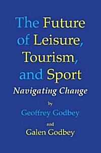 Future of Leisure, Tourism & Sport (Paperback)